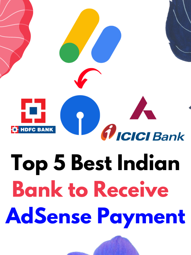 Top 5 best Indian Banks to receive  AdSense Payment