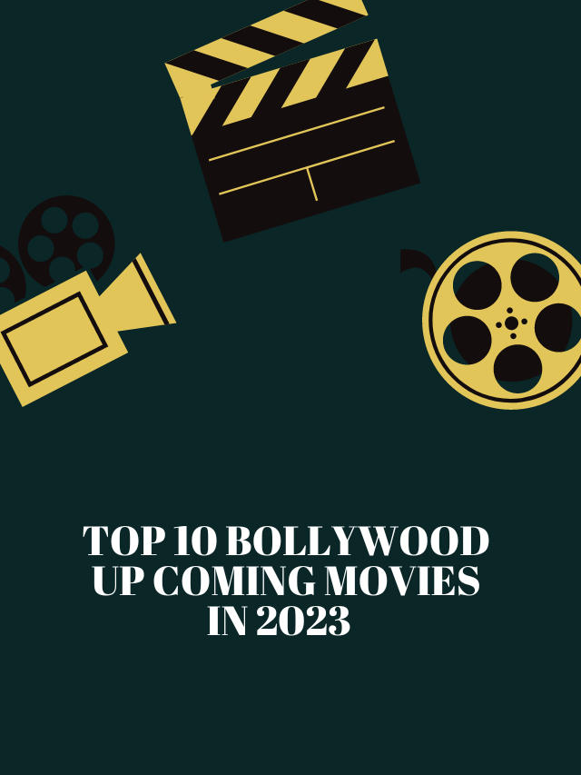Top 10 Bollywood Up Coming Movies 2023