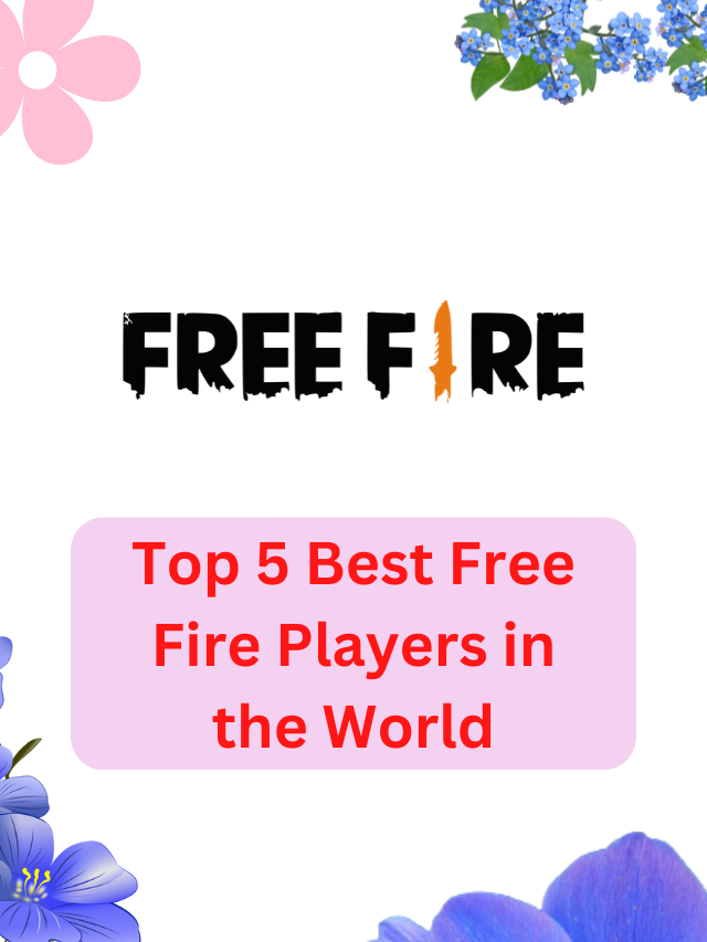 Top 5 Best Free Fire Players in the World